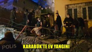 Karabük'te ev yangını: