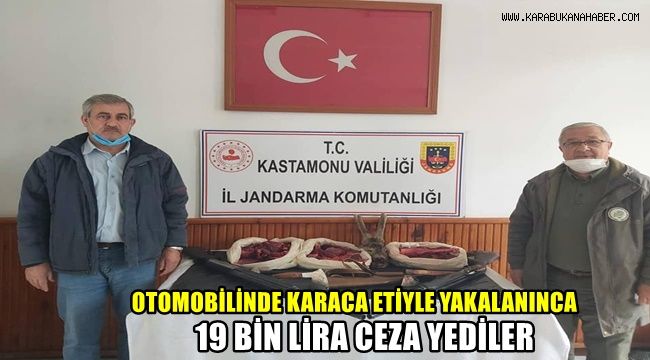 Otomobilde karaca eti ile yakalanınca 19 bin lira ceza yediler