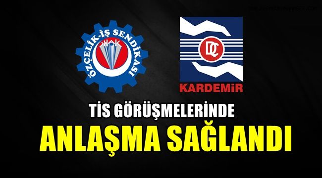 TİS görüşmelerinde anlaşma sağlandı