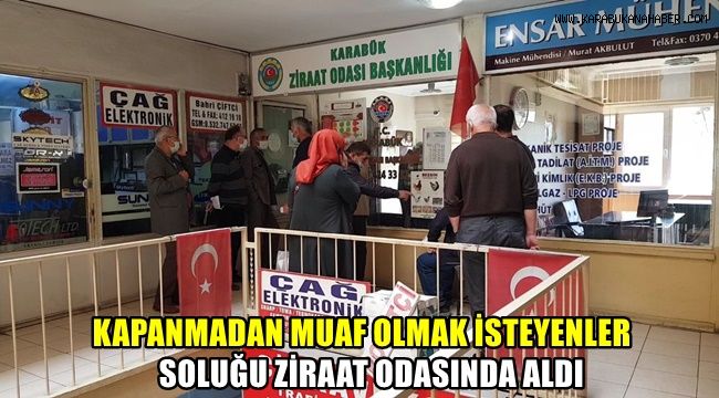 Kapanmadan muaf olmak isteyen soluğu Ziraat Odası'nda aldı