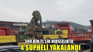 Karabük'te 300 bin TL'lik hırsızlıkta 4 şüpheli yakalandı