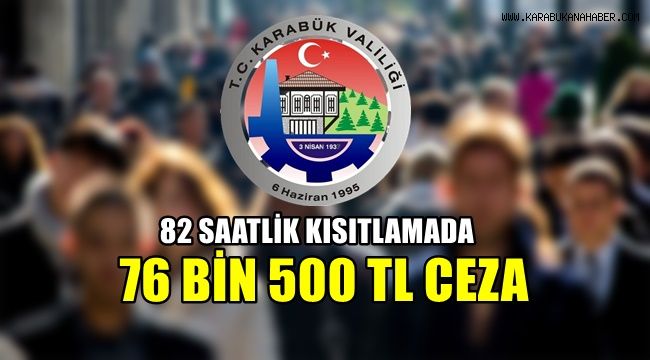 Karabük'te 82 saatte 76 bin 500 TL para cezası kesildi