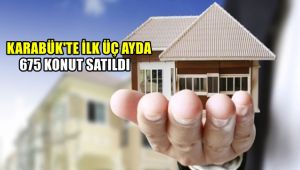 Karabük'te ilk 3 ayda 675 konut satıldı