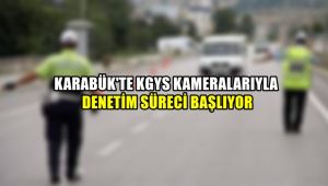 Karabük'te KGYS kameralarıyla trafik denetim süreci başlıyor