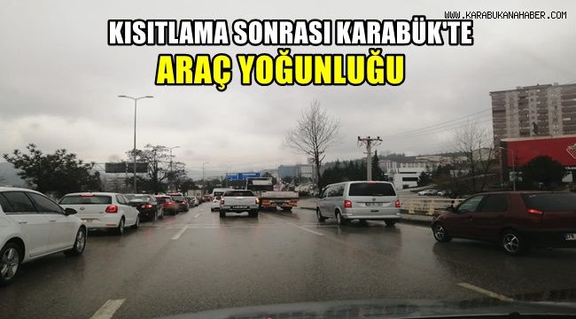 Kısıtlama sonrası Karabük'te araç yoğunluğu