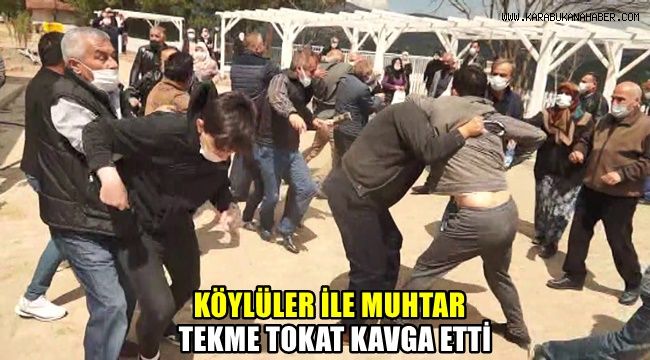 Köylüler ile muhtar tekme tokat kavga etti