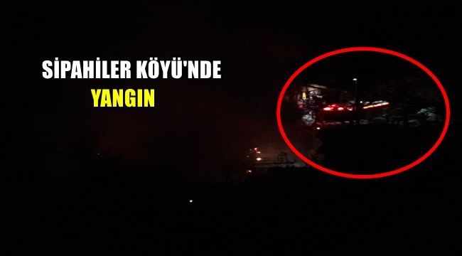 Sipahiler köyünde yangın
