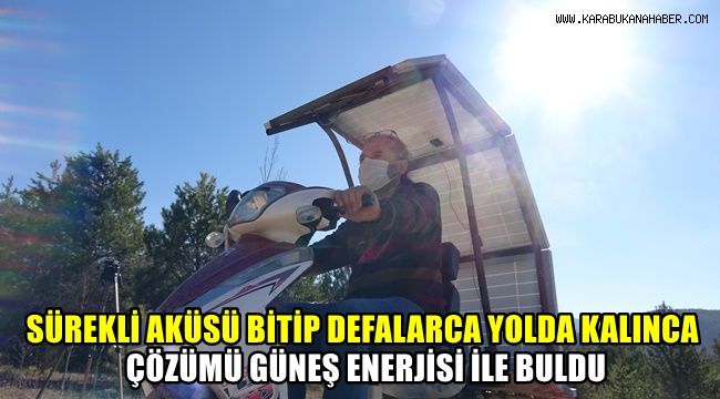 Sürekli aküsü bitip defalarca yolda kalınca, çözümü güneş enerjisi ile buldu