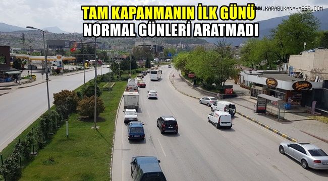 Tam kapanmanın ilk günü normal günleri aratmadı