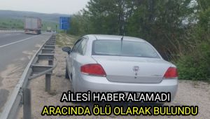 Ailesi haber alamadı aracında ölü olarak bulundu
