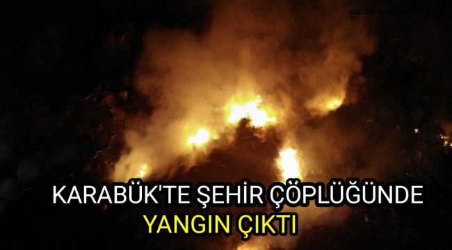 Karabük'te şehir çöplüğünde yangın çıktı