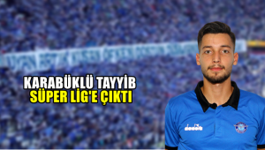 Karabüklü Tayyib Süper Lig'de