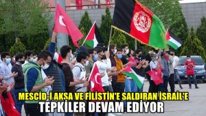 Mescid-i Aksa ve Filistinlilere saldıran İsrail'e tepkiler devam ediyor