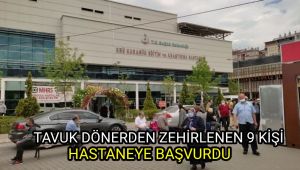 Tavuk dönerden zehirlenen 9 kişi hastaneye başvurdu