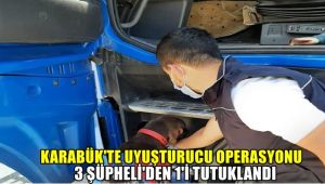 Karabük'te uyuşturucu operasyonu: 3 şüpheliden 1'i tutuklandı