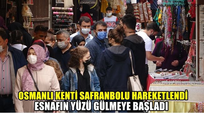 Osmanlı kenti 'Safranbolu' hareketlendi, esnafın yüzü gülmeye başladı
