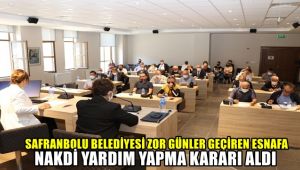 Safranbolu Belediyesi, zor günler geçiren esnafa nakdi yardım yapma kararı aldı