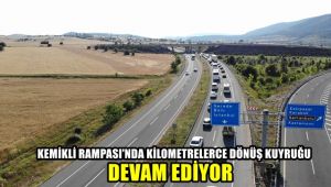 21 ilin kesiştiği Kemikli Rampaları'nda kilometrelerce dönüş kuyruğu devam ediyor