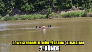 Down sendromlu Emine'yi arama çalışmaları 5. gününde