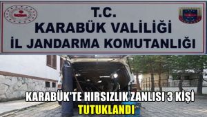 Karabük'te hırsızlık zanlısı 3 kişi tutuklandı