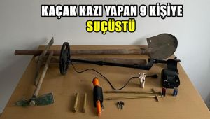 Kaçak kazı yapan 9 kişi suçüstü yakalandı