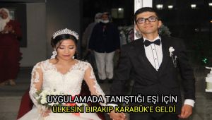 Uygulamada tanıştığı eşi için ülkesini bırakıp Karabük'e geldi
