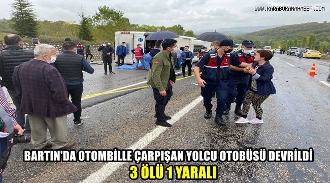 Bartın'da otomobille çarpışan yolcu otobüsü devrildi: 3 ölü, 1 yaralı