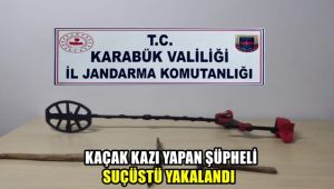Kaçak kazı yapan şüpheli suçüstü yakalandı