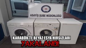 Karabük'te beyaz eşya hırsızları yakalandı