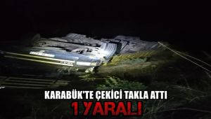 Karabük'te çekici takla attı: 1 yaralı