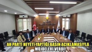 AK Parti Heyeti yaptığı basın açıklamasıyla müjdeleri verdi