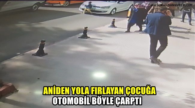 Aniden yola fırlayan çocuğa otomobil böyle çarptı