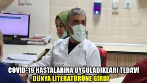 Covid-19 hastalarında uyguladıkları tedavi dünya literatürüne girdi