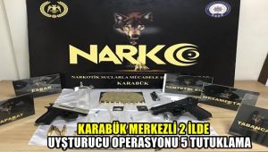 Karabük merkezli 2 ilde uyuşturucu operasyonu : 5 tutuklama