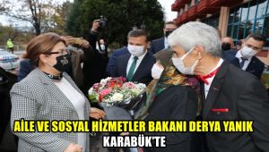 Aile ve Sosyal Hizmetler Bakanı Derya Yanık Karabük'te