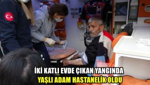 İki katlı evde çıkan yangında yaşlı adam hastanelik oldu