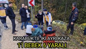 Karabük'te iki ayrı trafik kazası: 1'i bebek 6 yaralı