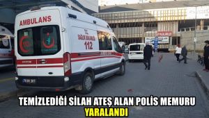 Temizlediği silah ateş alan polis memuru yaralandı