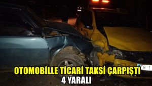 Otomobil ile ticari taksi çarpıştı: 4 yaralı