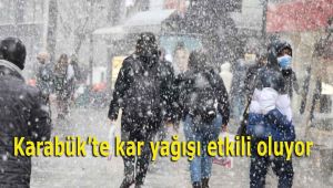 Karabük'te kar yağışı etkili oluyor