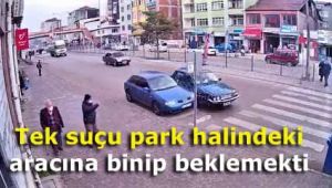 Tek suçu park halindeki aracına binip beklemekti