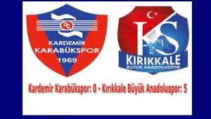 TFF 3. Lig: Kardemir Karabükspor: 0 - Kırıkkale Büyük Anadoluspor: 5