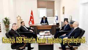 Karabük OSB Yönetim Kurulu toplantısı gerçekleştirildi