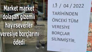 Market market dolaşan gizemli hayırseverler veresiye borçlarını ödedi