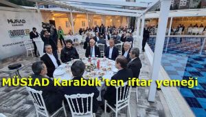 MÜSİAD Karabük'ten iftar yemeği