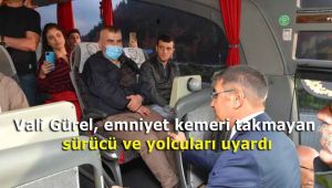 Vali Gürel, emniyet kemeri takmayan sürücü ve yolcuları uyardı