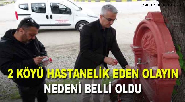 2 KÖYÜ HASTANELİK EDEN OLAYIN NEDENİ BELLİ OLDU