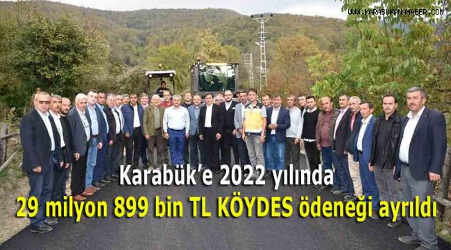 Karabük'e 2022 yılında 29 milyon 899 bin TL KÖYDES ödeneği ayrıldı