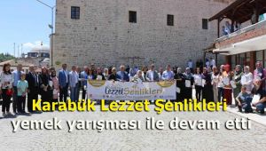 Karabük Lezzet Şenlikleri yemek yarışması ile devam etti