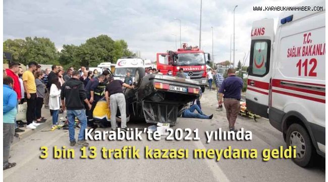 Karabük'te 2021 yılında 3 bin 13 trafik kazası meydana geldi